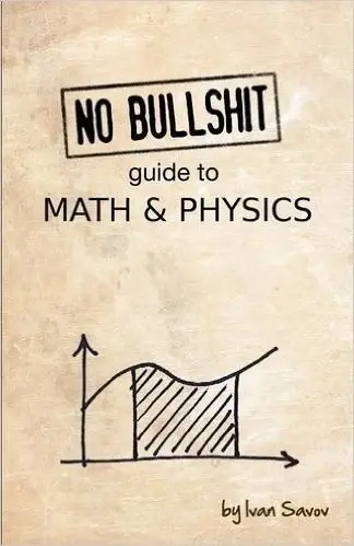 Cover of No Bullshit Guide to Math and Physics