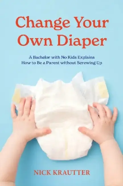 Cover of Change Your Own Diaper