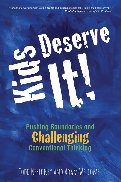 Cover of Kids Deserve It! Pushing Boundaries and Challenging Conventional Thinking