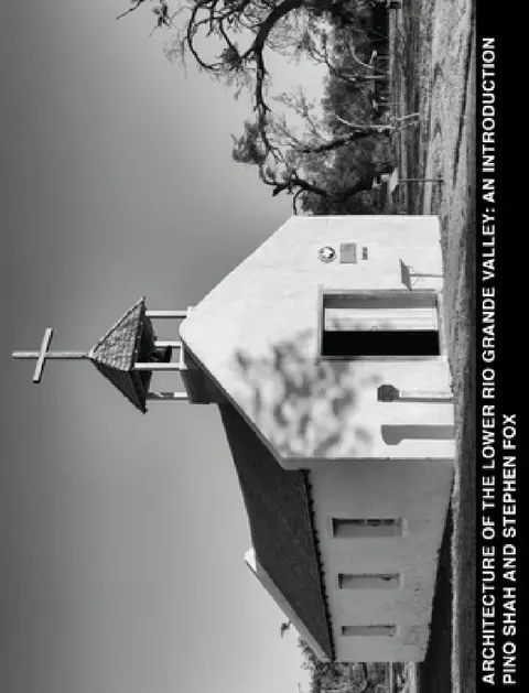 Cover of Architecture of the Lower Rio Grande Valley