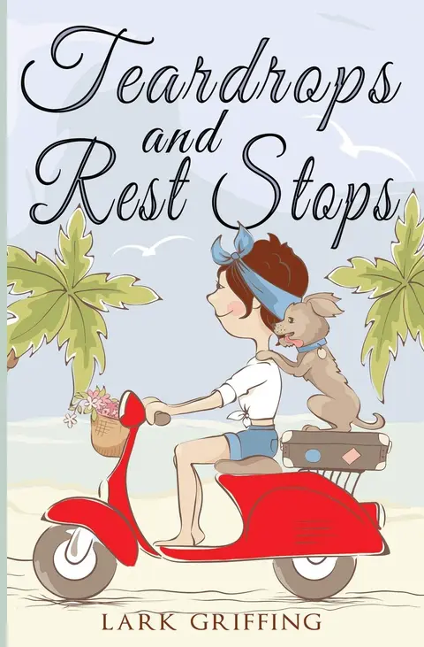 Cover of Teardrops and Rest Stops