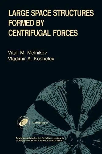 Cover of Large Space Structures Formed by Centrifugal Forces
