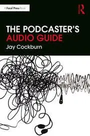 Cover of The Podcaster's Audio Guide
