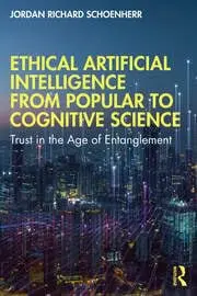 Cover of Ethical Artificial Intelligence from Popular to Cognitive Science