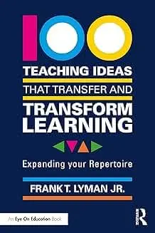 Cover of 100 Teaching Ideas that Transfer and Transform Learning