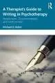 Cover of A Therapist?s Guide to Writing in Psychotherapy