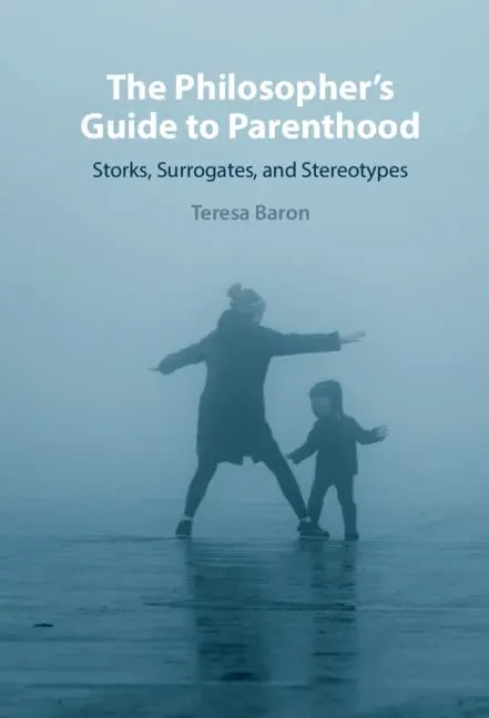 Cover of The Philosopher's Guide to Parenthood