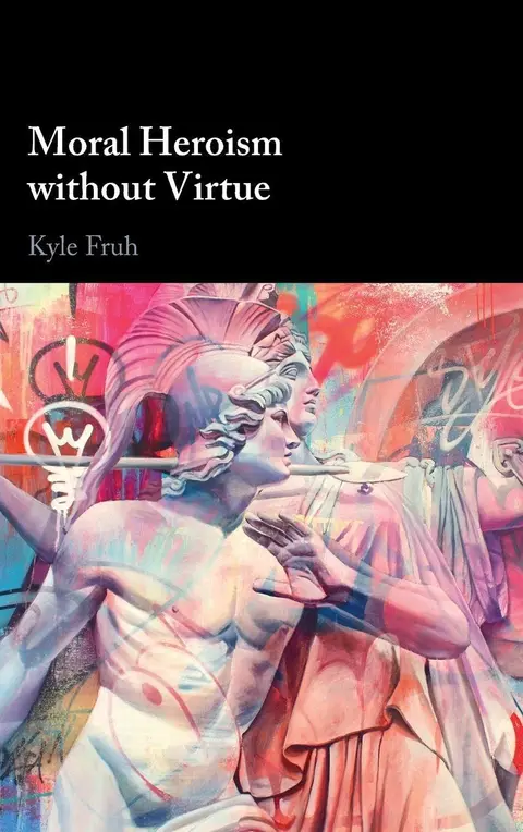 Cover of Moral Heroism without Virtue