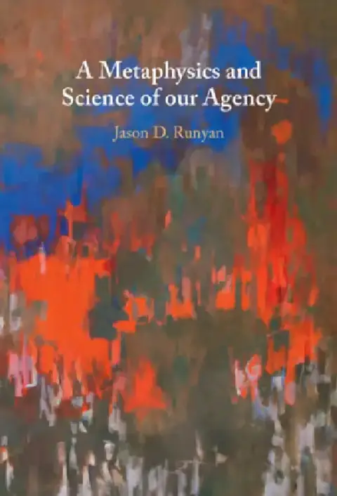 Cover of A Metaphysics and Science of our Agency