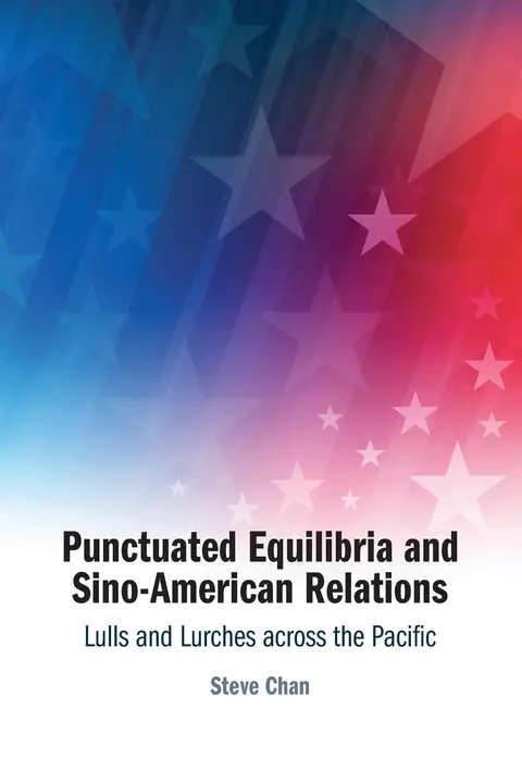 Cover of Punctuated Equilibria and Sino-American Relations