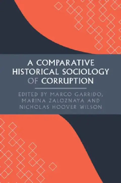 Cover of A Comparative Historical Sociology of Corruption
