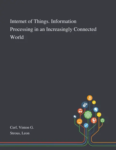 Cover of Internet of Things. Information Processing in an Increasingly Connected World