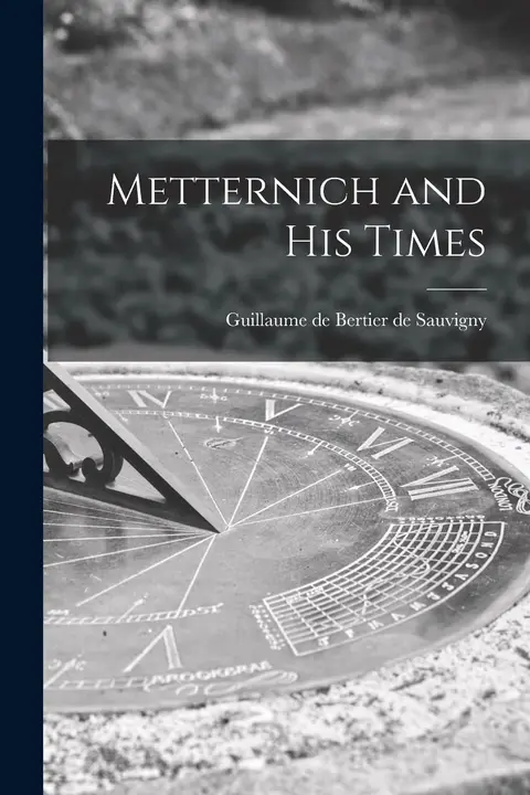 Cover of Metternich and His Times