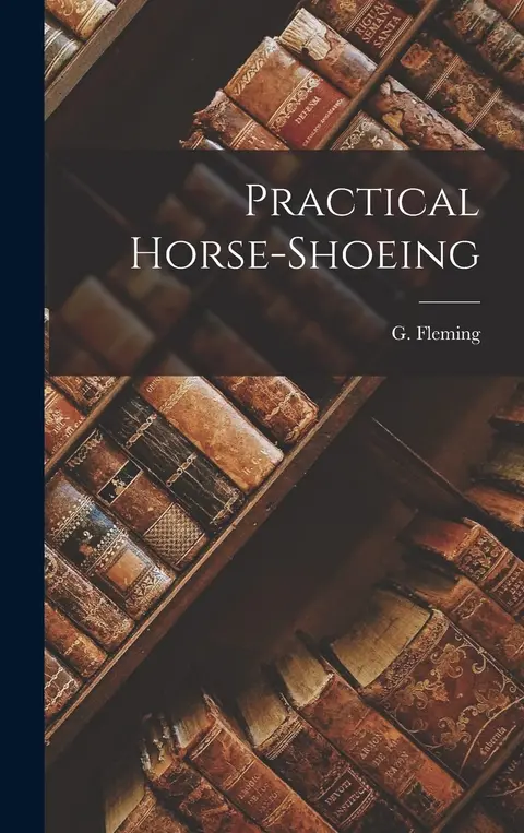 Cover of Practical Horse-Shoeing