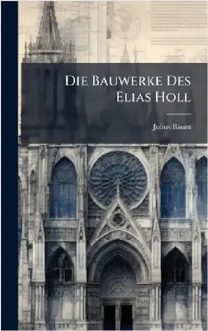 Cover of Die Bauwerke Des Elias Holl