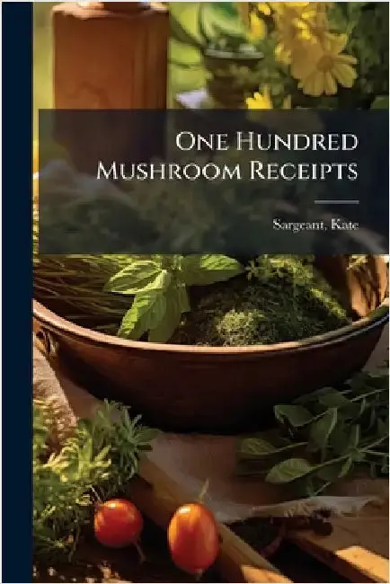 Cover of One Hundred Mushroom Receipts