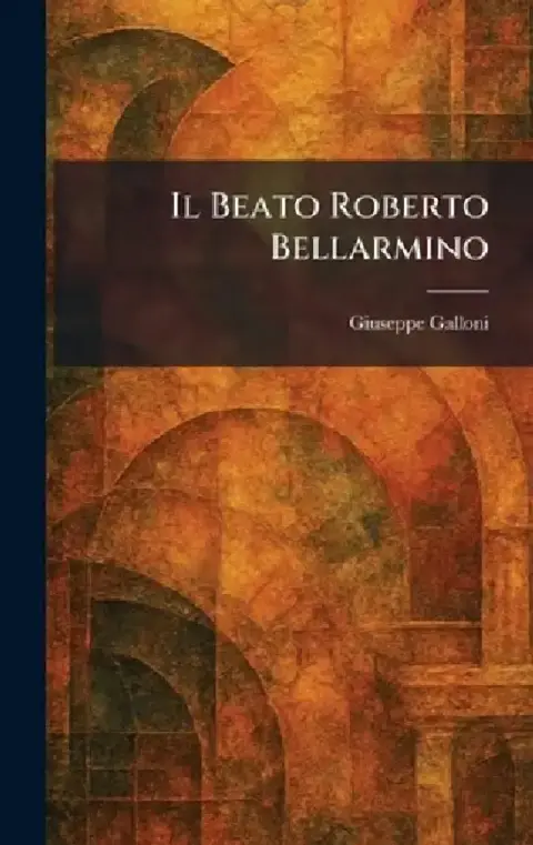 Cover of Il Beato Roberto Bellarmino