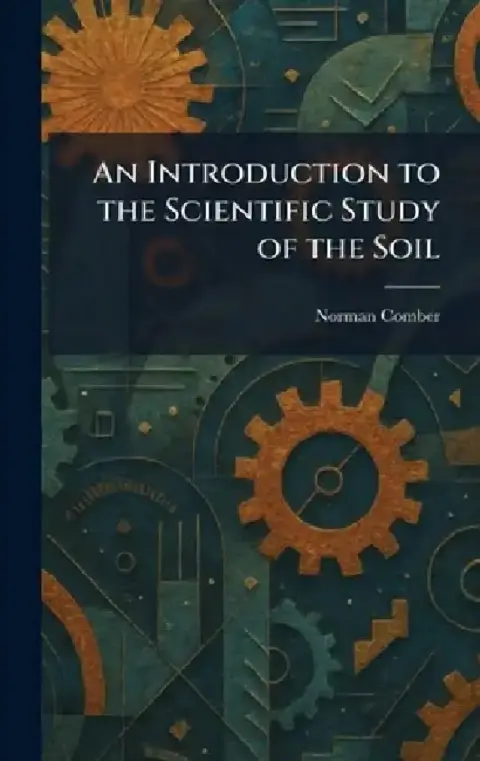 Cover of An Introduction to the Scientific Study of the Soil