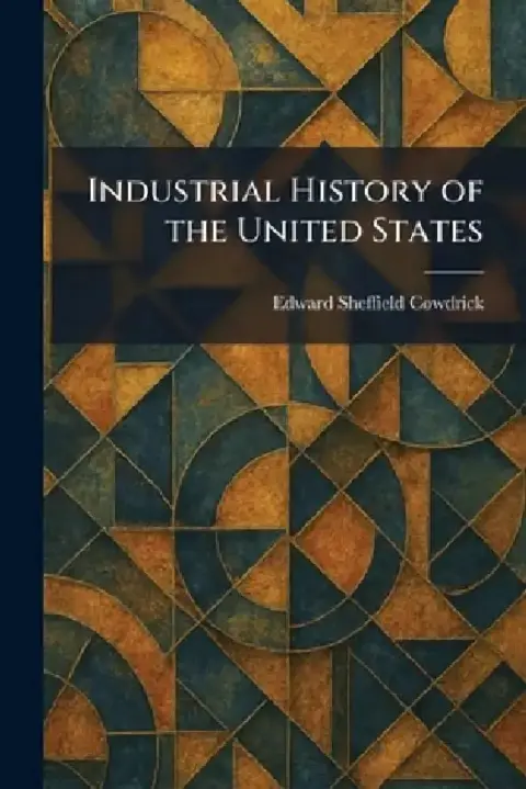 Cover of Industrial History of the United States