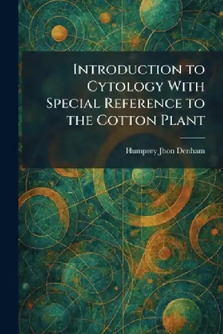 Cover of Introduction to Cytology With Special Reference to the Cotton Plant