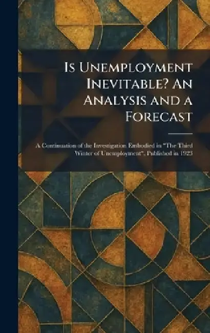 Cover of Is Unemployment Inevitable? An Analysis and a Forecast