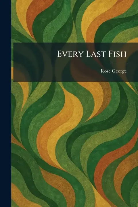 Cover of Every Last Fish
