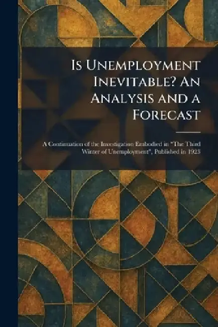 Cover of Is Unemployment Inevitable? An Analysis and a Forecast
