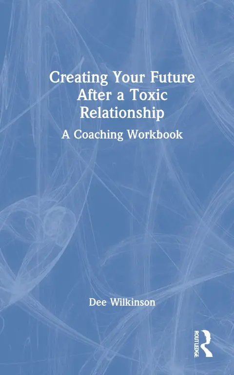 Cover of Creating Your Future After a Toxic Relationship