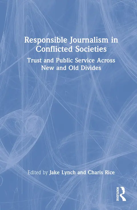 Cover of Responsible Journalism in Conflicted Societies