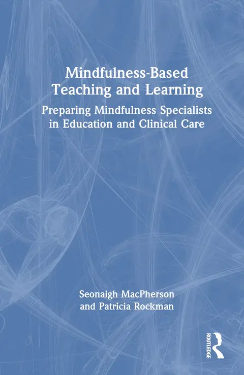 Cover of Mindfulness-Based Teaching and Learning