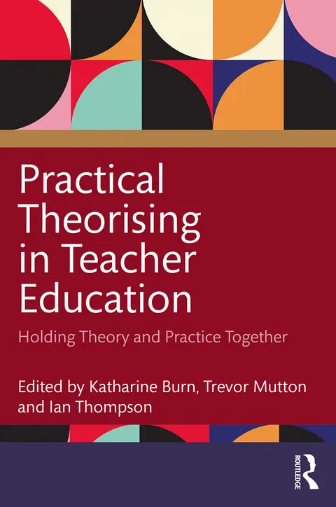 Cover of Practical Theorising in Teacher Education