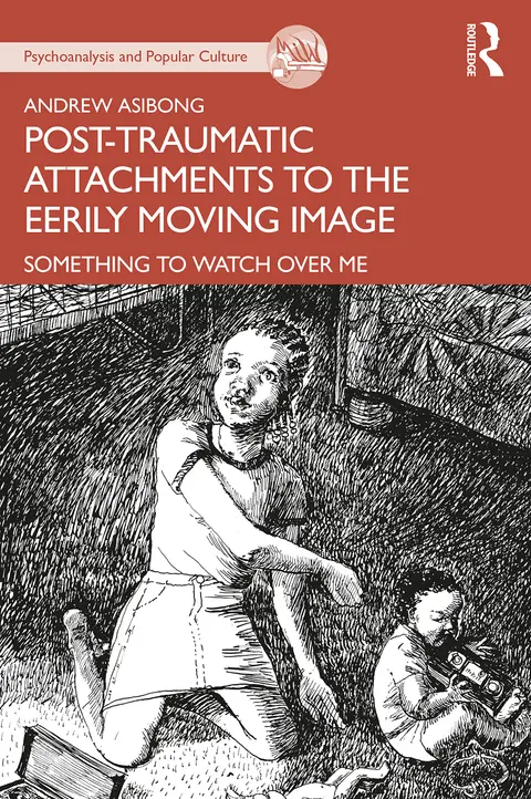 Cover of Post-traumatic Attachments to the Eerily Moving Image