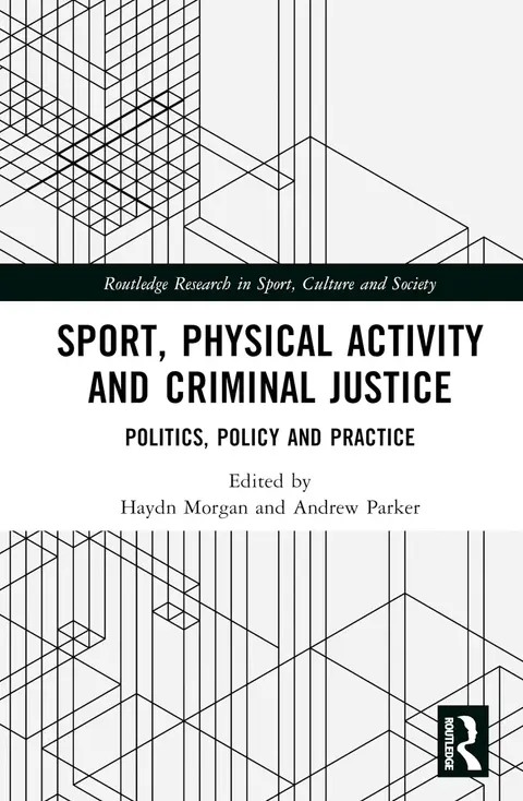Cover of Sport, Physical Activity and Criminal Justice