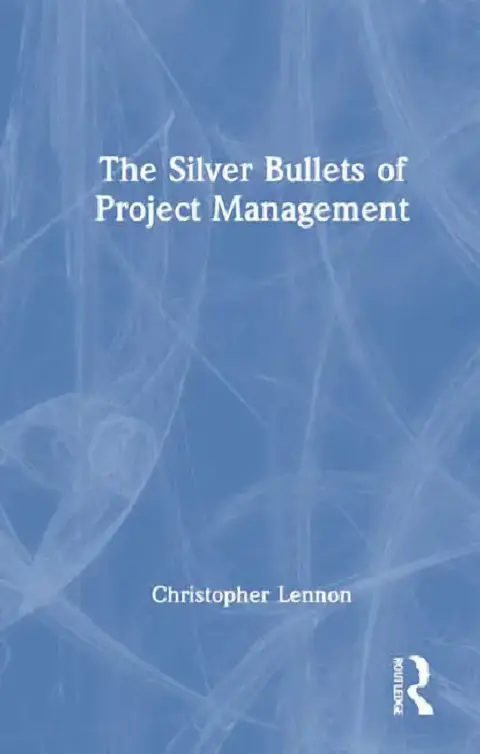 Cover of The Silver Bullets of Project Management