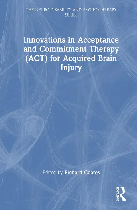 Cover of Innovations in Acceptance and Commitment Therapy -act for Acquired Brain Injury