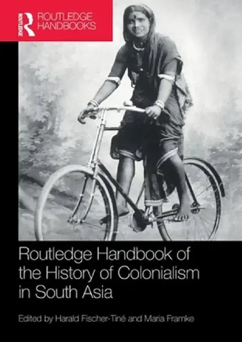 Cover of Routledge Handbook of the History of Colonialism in South Asia