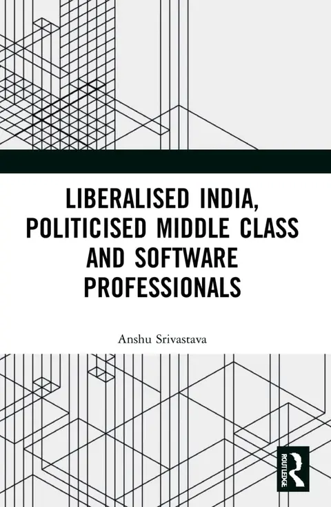 Cover of Liberalised India, Politicised Middle Class and Software Professionals
