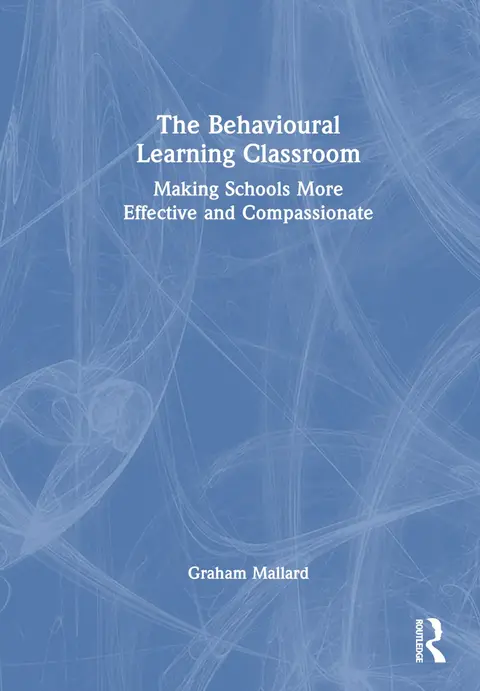 Cover of The Behavioural Learning Classroom