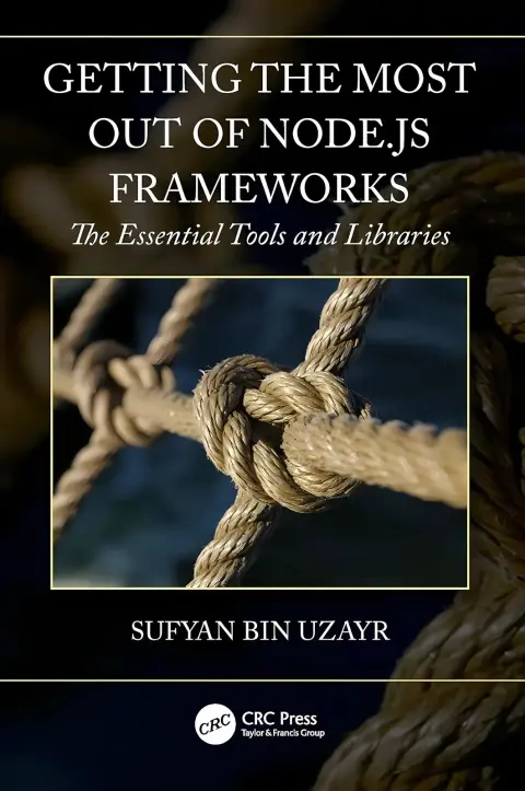 Cover of Getting the Most Out of Node.js Frameworks