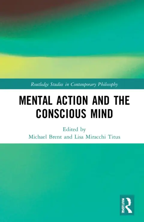 Cover of Mental Action and the Conscious Mind