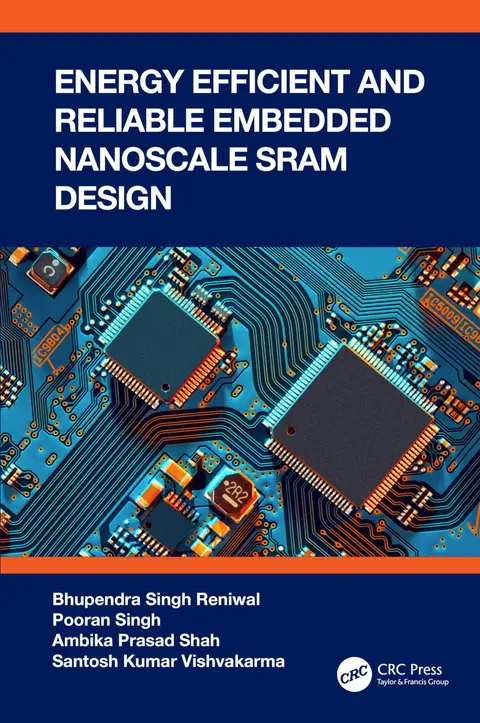 Cover of Energy Efficient and Reliable Embedded Nanoscale SRAM Design