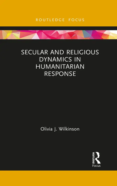 Cover of Secular and Religious Dynamics in Humanitarian Response