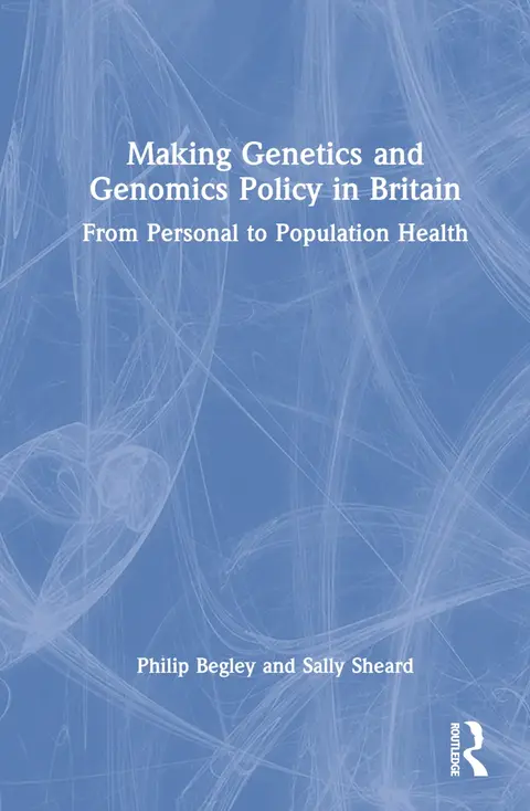 Cover of Making Genetics and Genomics Policy in Britain