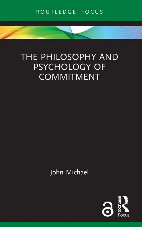Cover of The Philosophy and Psychology of Commitment