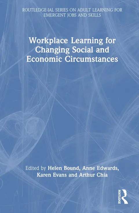 Cover of Workplace Learning for Changing Social and Economic Circumstances