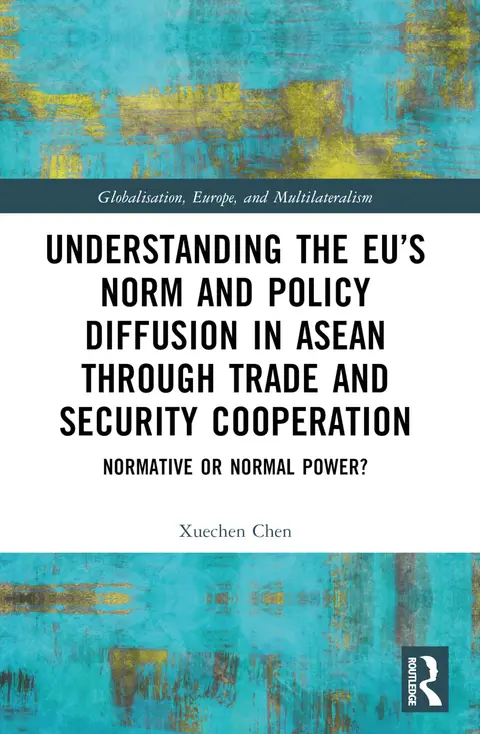 Cover of Understanding the Eu’s Norm and Policy Diffusion in Asean Through Trade and Security Cooperation