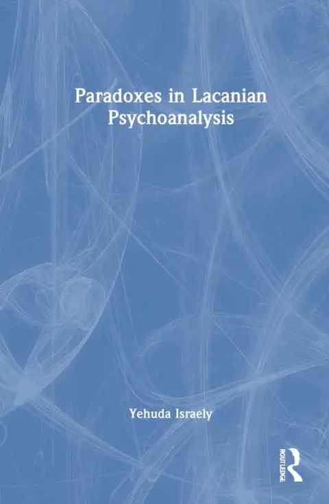 Cover of Paradoxes in Lacanian Psychoanalysis