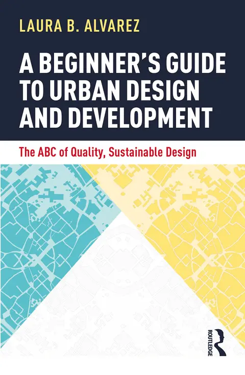 Cover of A Beginner's Guide to Urban Design and Development