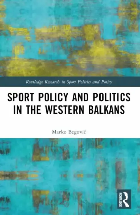 Cover of Sports Policy and Politics in the Western Balkans