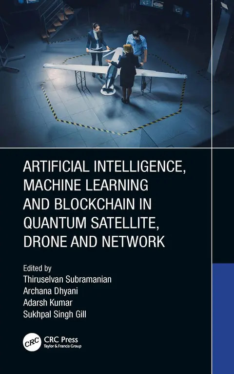 Cover of Artificial Intelligence Machine Learning and Blockchain in Quantum Satellite Drone and Network